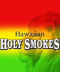 Hawaiian Holy Smokes